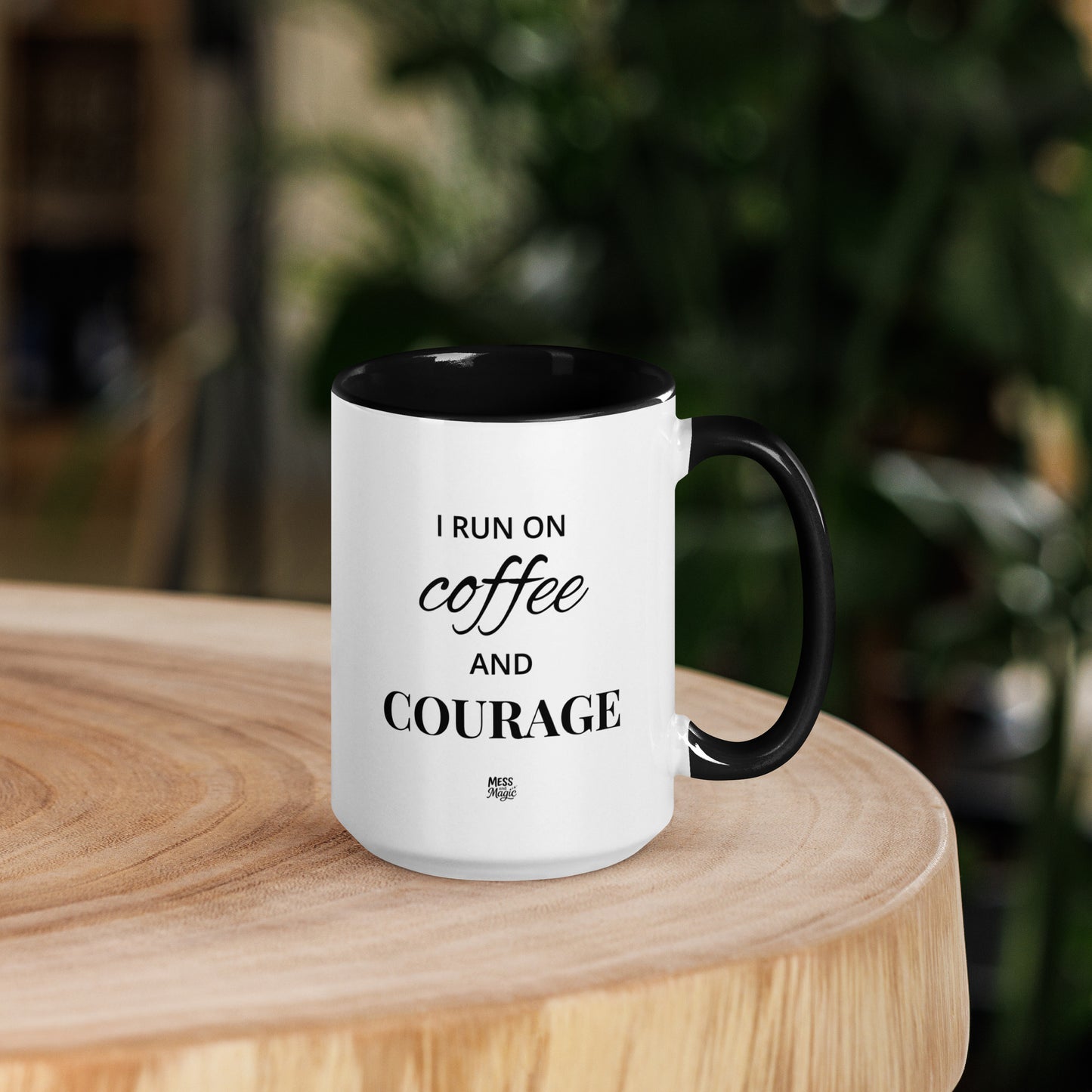 "I run on coffee and courage" mug
