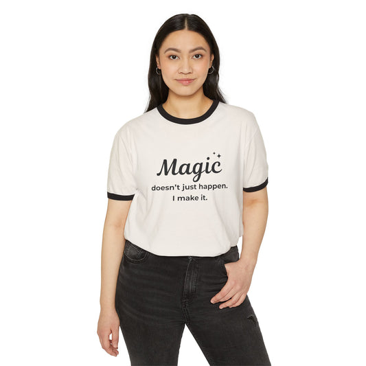 "Magic doesn't just happen" T-shirt